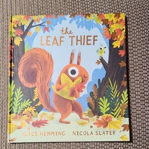 The Leaf Thief Children's Book Hardback Squirrel Animals Fall Reading Pictures